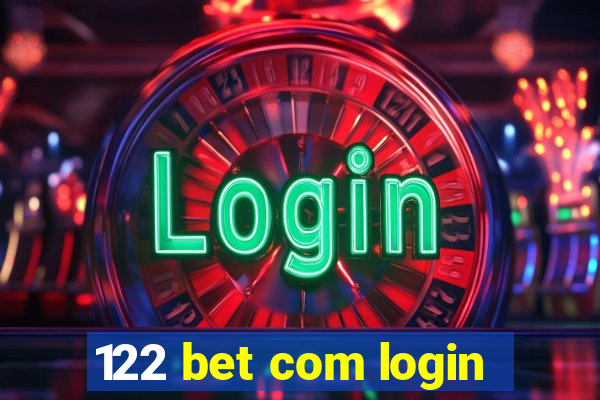 122 bet com login